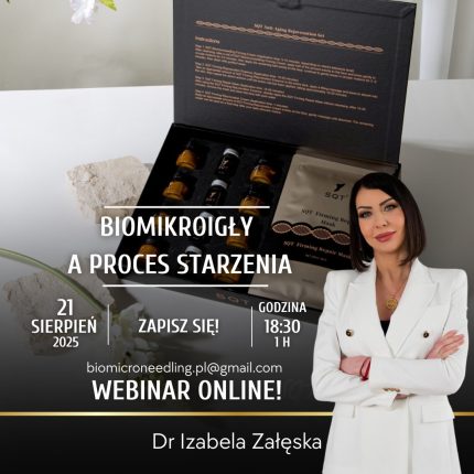 Webinar Online - Biomikroigły a proces starzenia - dr n. med. Izabela Załęska
